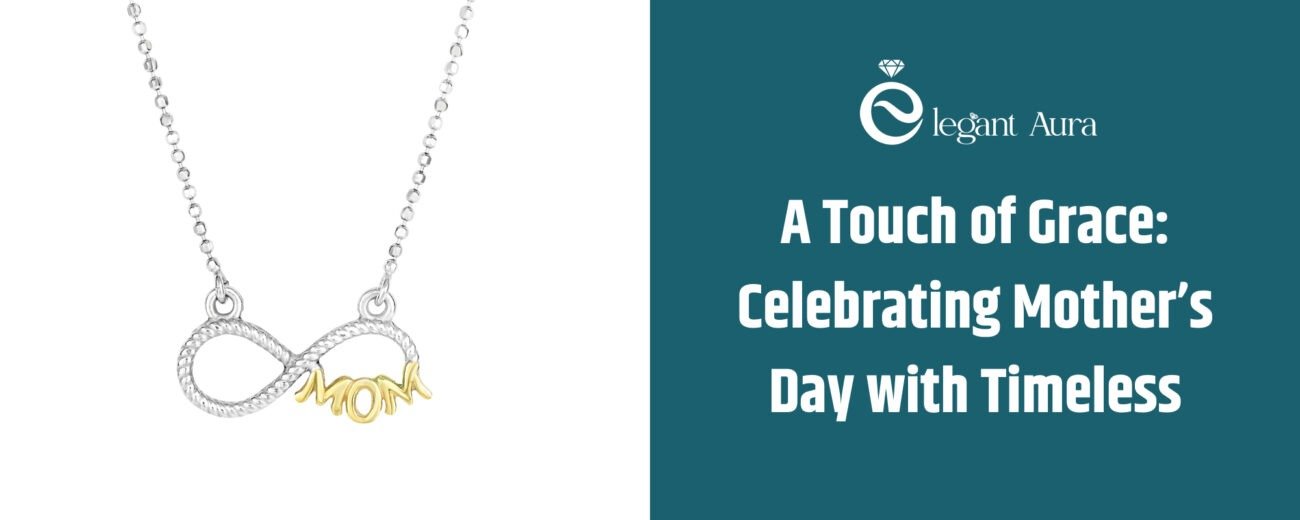 A Touch of Grace: Celebrating Mother’s Day with Timeless