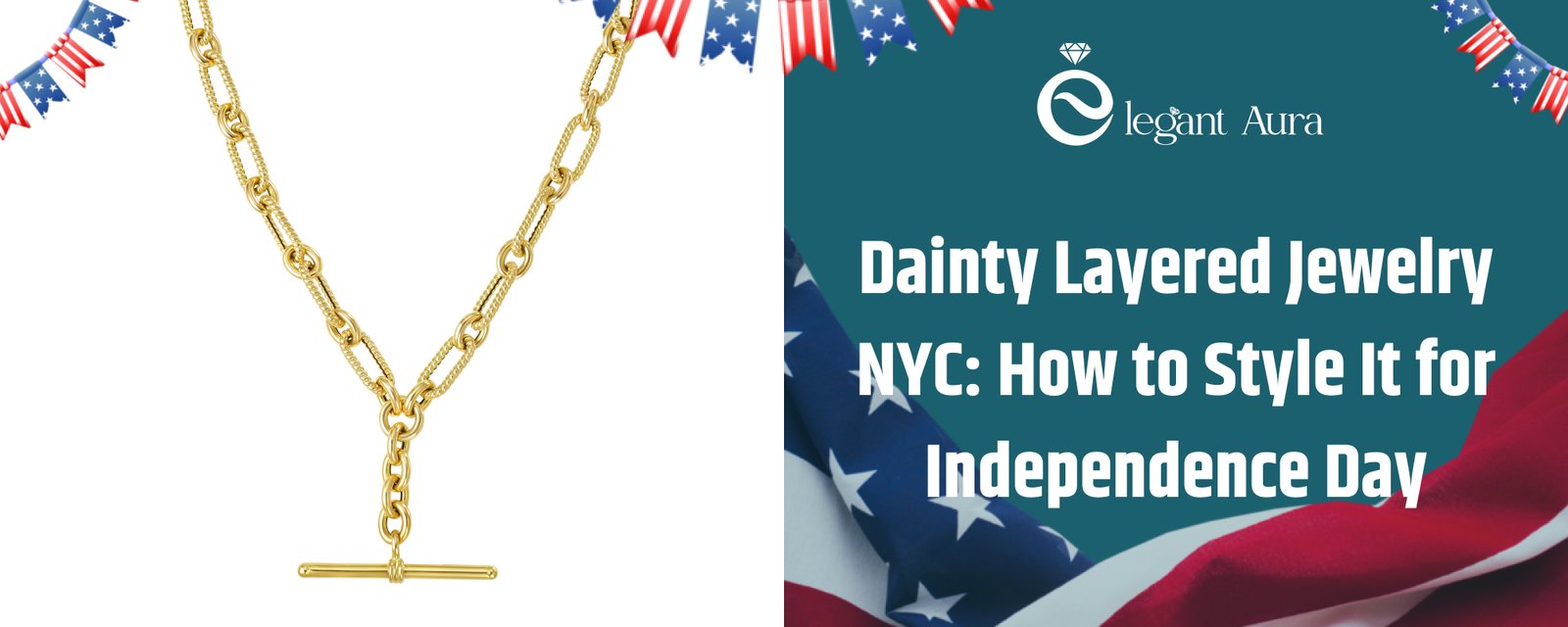 Dainty Layered Jewelry NYC: How to Style It for Independence Day