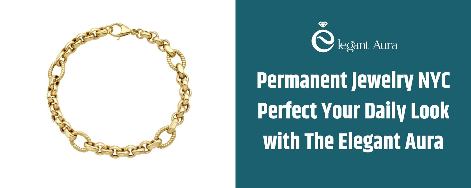 Permanent Jewelry NYC – Perfect Your Daily Look with The Elegant Aura